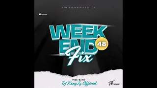 Dj KxngTy Official WeekendFix 48 2022