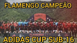 FLAMENGO CAMPEÃO DO TORNEIO ADIDAS CUP SUB-16 | FLAMENGO 2X1 SANTOS LAGUNA DO MÉXICO