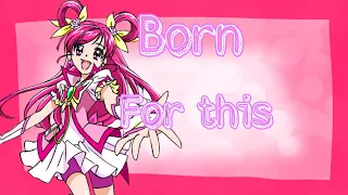 Born for this|Mini Yes Precure 5 AMV|No text