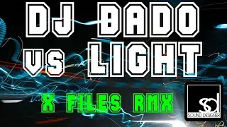 DJ DADO VS. LIGHT - X FILES THEME RMX