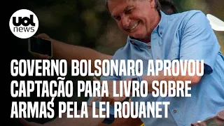 Governo Bolsonaro aprovou captação para livro sobre armas pela Lei Rouanet