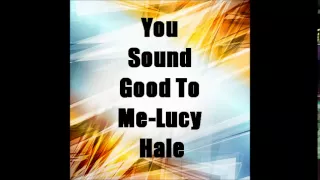 You Sound Good To Me-Lucy Hale (Single)