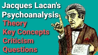 Jacques Lacan's Psychoanalysis || Theory || Key Concepts || Criticism || Works || Questions