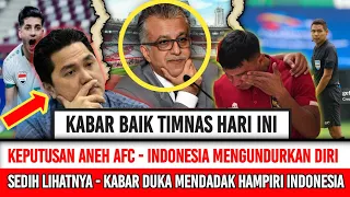 🔴 SEDIH LIHATNYA ‼️ AFC Permainkan Timnas INDONESIA  Mengundurkan diri Langsung• Kabar Timnas