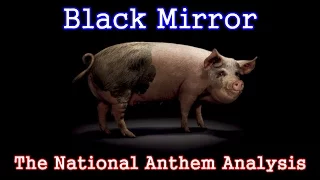 Black Mirror Analysis | The National Anthem