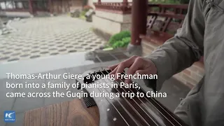 Silk-Stringed Passion: A Frenchman's quest to learn the Guqin