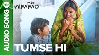 Tumse Hi - Full Audio Song | Meri Nimmo | Anjali Patil | Javed Ali | Aanand L. Rai