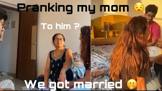 Rishabh & I pranked my mom “We got married” 😧