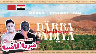 MOHA K x DYSTINCT x YAM - DARBA 9ADIYA 🇲🇦 🇪🇬  | WITH DADDY & SHAGGY