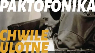 Paktofonika - "Chwile Ulotne"