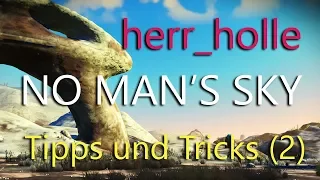 NO MAN’S SKY deutsch PC | Tipps + Tricks für Fortgeschrittene (2) | herr_holle