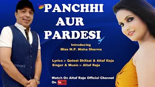 PANCHHI AUR PARDESI ! ALTAF RAJA ! FEAT- NISHA SHARMA ! पंछी और परदेसी