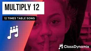 12 Times Table fun song! (Multiply 12) - Class Dynamix