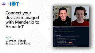 IoT Show: Connect your devices managed with Mender.io to Azure IoT