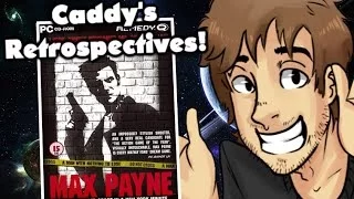 [OLD] Max Payne (Part 1) - Caddy's Retrospectives!