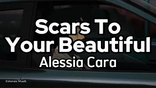 Alessia Cara - Scars To Your Beautiful (Lyrics)