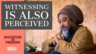 MOOJI - WITNESSING Is Also Perceived - INVITATION to FREEDOM