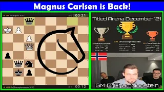 Magnus Carlsen is Back! Winning The Lichess Titled Arena December '21. a.k.a GM "DrChampionstein".