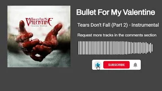 Bullet For My Valentine  - Tears Don't Fall (Part 2) (Instrumental)