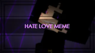 HATE LOVE Meme│Minecraft Animation│(BLOOD WARNING)