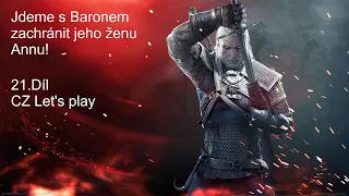 Zaklínač 3: Divoký hon –CZ Let's play 21. díl  (nesestříháno)