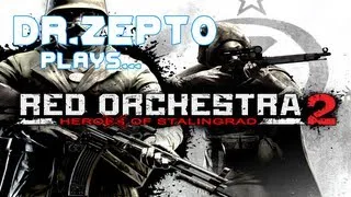 Dr.Zepto Plays... Red Orchestra 2: Heroes of Stalingrad - I forgot this isn't CoD