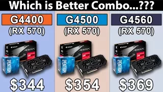 Pentium G4400 vs G4500 vs G4560 | RX 570 4GB | Which is Better Combo..???