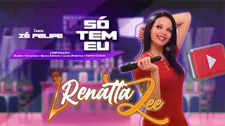 Renatta Lee - Só tem Eu (cover) Zé Felipe