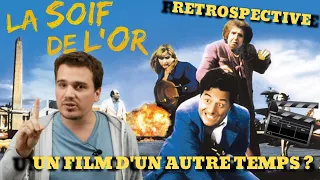 LA SOIF DE L'OR - RETROSPECTIVE ET AVIS