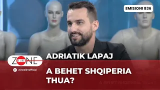 Adriatik Lapaj: A behet Shqiperia thua? - Zonë e Lirë