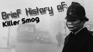 A Brief History of: The Killer Smog of 1952