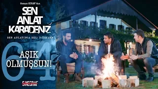 Ferhat’ın Hazan’a olan hisleri… - Sen Anlat Karadeniz 64.Bölüm