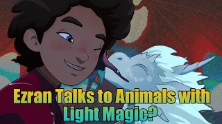 Ezran Talks to Animals with Light Magic... And Empathy | The Dragon Prince Theory