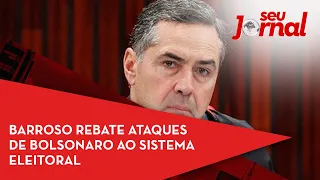 Barroso rebate ataques de Bolsonaro ao sistema eleitoral