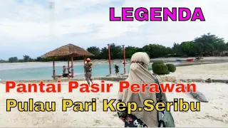 Legenda Pantai Pasir Perawan | Pulau Pari Kepulauan Seribu