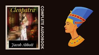 Cleopatra by Jacob Abbott Audiobook