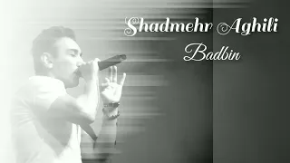 Shadmehr Aghili - Badbin