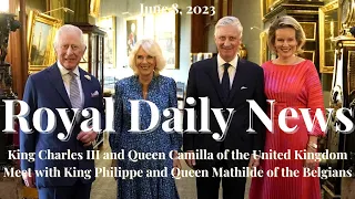 King Charles III and Queen Camilla Meet with The King and Queen of the Belgians & Other #Royal News!