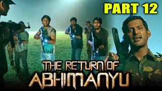 द रीटर्न ऑफ़ अभिमन्यु - The Return Of Abhimanyu Full Movie | (Part 12 of 15) | Vishal, Samantha