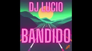 DJ Lucio - Bandido remix