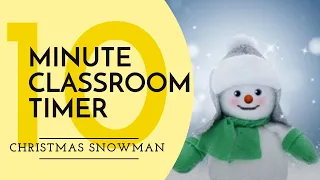 10 MINUTE CHRISTMAS TIMER 🎅⏲️ - snowman timer for TEN minutes with CHRISTMAS MUSIC