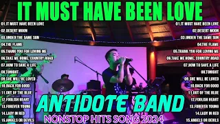 It Must Have Been Love❤️Antidote Band NonStop Colection 2024 - New Nonstop Slow Rock Love Songs 2024