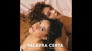 Victoria Saavedra - Palavra Certa (feat. Victória dos Santos)