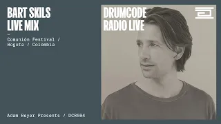 Bart Skils set from Comunión Festival in Bogota [Drumcode Radio Live / DCR594]