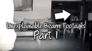 Unexplainable Bizarre Footages || Part 1