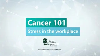 Cancer 101: Coping with cancer in the workplace