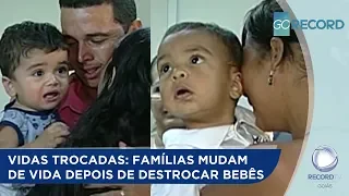 VIDAS TROCADAS: FAMÍLIAS MUDAM DE VIDA DEPOIS DE DESTROCAR BEBÊS