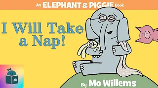 🐘🐷Kids Book Read Aloud - I Will Take a Nap! - Elephant and Piggie - By Mo Willems