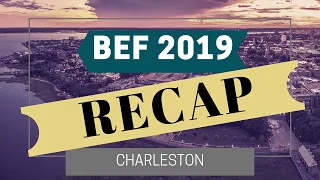 An exciting look back at BEF 2019 in Charleston!