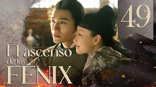 【SUB ESPAÑOL】 ▶Drama: El Ascenso de los Fénix - The Rise of Phoenixes -  天盛长歌 (Episodio 49)